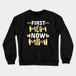 First Mama Now Mimi Crewneck Sweatshirt